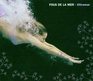 Fous De La Mer - Asi Vas (The End Is Nice)